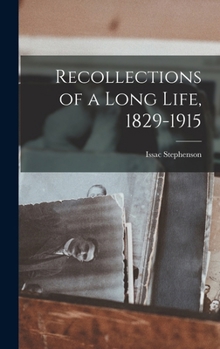 Hardcover Recollections of a Long Life, 1829-1915 Book