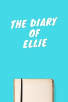 Paperback The Diary Of Ellie: Lined Notebook / Journal Gift, 120 Pages, 6x9, Soft Cover, Matte Finish Book