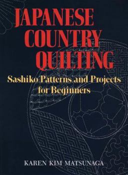 Paperback Japanese Country Quilting: Sashiko Patterns and Projects for Beginners Book