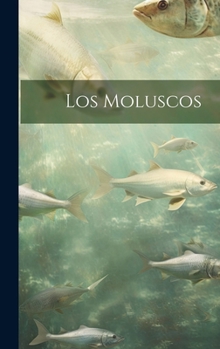 Hardcover Los Moluscos [Spanish] Book