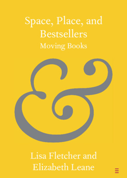 Paperback Space, Place, and Bestsellers: Moving Books Book