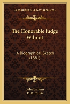Paperback The Honorable Judge Wilmot: A Biographical Sketch (1881) Book