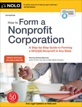 Paperback How to Form a Nonprofit Corporation (National Edition): A Step-By-Step Guide to Forming a 501(c)(3) Nonprofit in Any State Book
