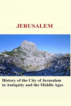 Paperback Jerusalem: History of the City of Jerusalem in Antiquity and the Middle Ages Book