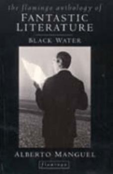 Black Water: The Anthology of Fantastic Literature - Book #1 of the Black Water