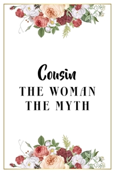 Paperback Cousin The Woman The Myth: Lined Notebook / Journal Gift, 120 Pages, 6x9, Matte Finish, Soft Cover Book
