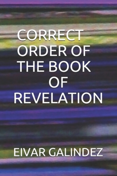 CORRECT ORDER OF THE BOOK OF REVELATION
