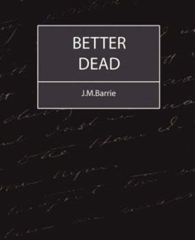 Paperback Better Dead - J.M.Barrie Book