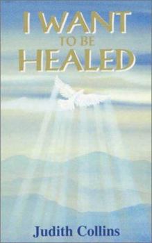 Paperback I Want to Be Healed Book