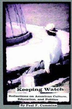 Paperback Keeping Watch: Reflections on American Culture, Education & Politics Book