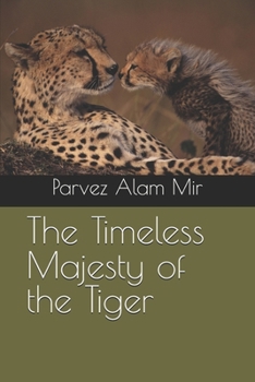 Paperback The Timeless Majesty of the Tiger Book