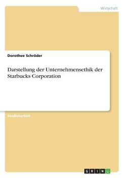 Paperback Darstellung der Unternehmensethik der Starbucks Corporation [German] Book