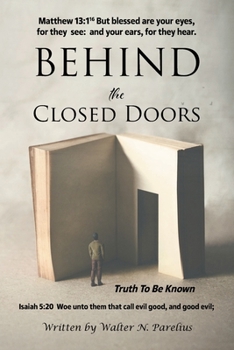 Paperback Behind the Closed Doors: Truth To Be Known Book