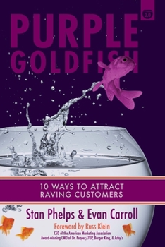 Paperback Purple Goldfish 2.0: 10 Ways to Attract Raving Customers Book