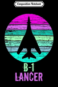 Composition Notebook: Vintage B-1 Lancer Military Airplane  Journal/Notebook Blank Lined Ruled 6x9 100 Pages