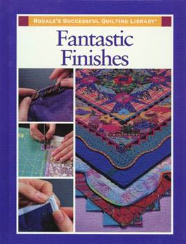 Fantastic Finishes (Rodale's Successful Quilting Library) - Book  of the Rodale's Successful Quilting Library