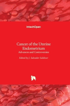 Hardcover Cancer of the Uterine Endometrium: Advances and Controversies Book