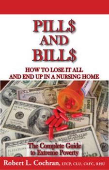 Pills And Bills - updated and revised 2018 edition Long Term Care Insurance
