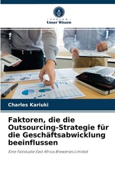 Paperback Faktoren, die die Outsourcing-Strategie für die Geschäftsabwicklung beeinflussen [German] Book