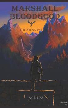 Paperback Marshall Bloodgood: The Arena Part I Book