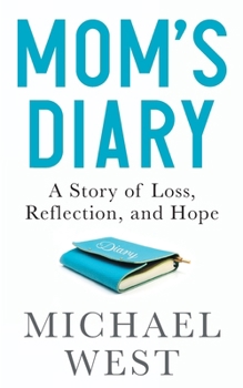 Paperback Mom's Diary: A Story of Loss, Reflection, and Hope Book