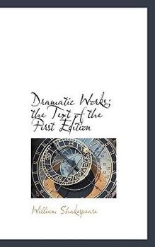 Paperback Dramatic Works; The Text of the First Edition Book