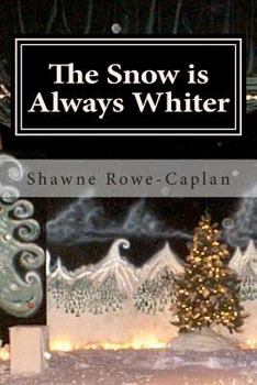 Paperback The Snow is Always Whiter: A Winter Play for All Age Groups Book