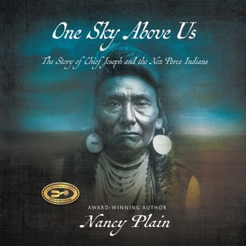 Paperback One Sky Above Us: The Story of Chief Joseph and the Nez Perce Indians Book