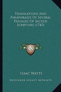 Paperback Translations And Paraphrases Of Several Passages Of Sacred Scripture (1745) Book