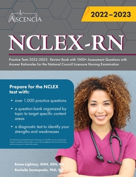 Paperback NCLEX-RN Practice Tests 2022-2023: Review Book with 1000+ Assessment Questions with Answer Rationales for the National Council Licensure Nursing Exami Book