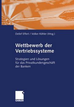 Paperback Wettbewerb Der Vertriebssysteme: Strategien Und Lösungen Für Das Privatkundengeschäft Der Banken [German] Book