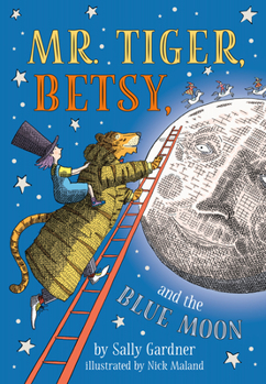 Hardcover Mr. Tiger, Betsy, and the Blue Moon Book