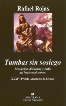 Paperback Tumbas Sin Sosiego: Revolucion, Disidencia y Exilio del Intelectual Cubano [Spanish] Book