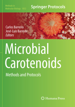 Microbial Carotenoids: Methods and Protocols - Book #1852 of the Methods in Molecular Biology