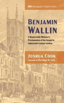 Paperback Benjamin Wallin: A Respectable Minister's Proclamation of the Gospel in Eighteenth-Century London Book