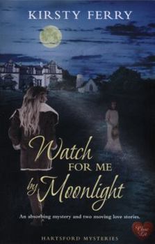 Watch for Me by Moonlight - Book #1 of the Hartsford Mysteries 