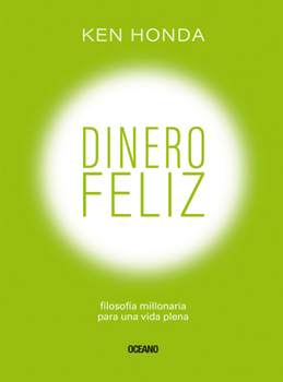 Paperback Dinero Feliz: Filosofía Millonaria Para Una Vida Plena [Spanish] Book