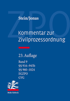 Kommentar Zur Zivilprozessordnung: Band 9: 916-945b; 960-1024; Egzpo; Gvg