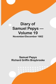 Paperback Diary Of Samuel Pepys - Volume 19: November/December 1662 Book