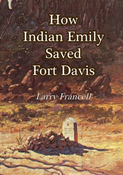 Paperback How Indian Emily Saved Fort Davis Book