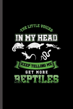 The little Voices in my Head: For  Animal Lovers Reptile's Cute Designs Animal Composition Book Smiley Sayings Funny Vet Tech Veterinarian Animal ... Gift (6"x9") Lined Notebook to write in
