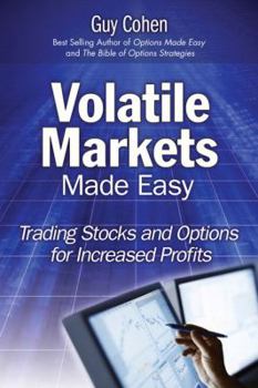 Hardcover Volatile Markets Made Easy: Trading Stocks and Options for Increased Profits Book