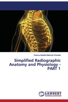 Paperback Simplified Radiographic Anatomy and Physiology - PART 1 Book