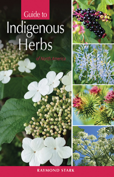 Paperback Guide to Indigenous Herbs: Of North America Book