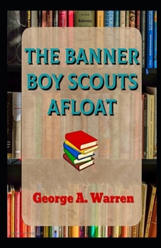 Paperback The Banner Boy Scouts Afloat OR The Struggle for Leadership Illustrated Book