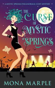 The Curse of Mystic Springs - Book #3 of the Mystic Springs