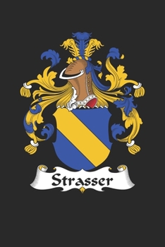 Paperback Strasser: Strasser Coat of Arms and Family Crest Notebook Journal (6 x 9 - 100 pages) Book