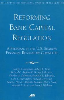 Paperback Reforming Bank Capital Regulation: A Proposal by the U.S. Shadow Financial Regulatory Committee Book