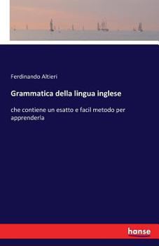 Paperback Grammatica della lingua inglese: che contiene un esatto e facil metodo per apprenderla Book