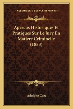 Paperback Apercus Historiques Et Pratiques Sur Le Jury En Matiere Criminelle (1853) [French] Book